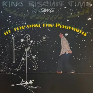 King Biscuit Time – "Sings" Nelly Foggits Blues In "Me And The Pharoahs"