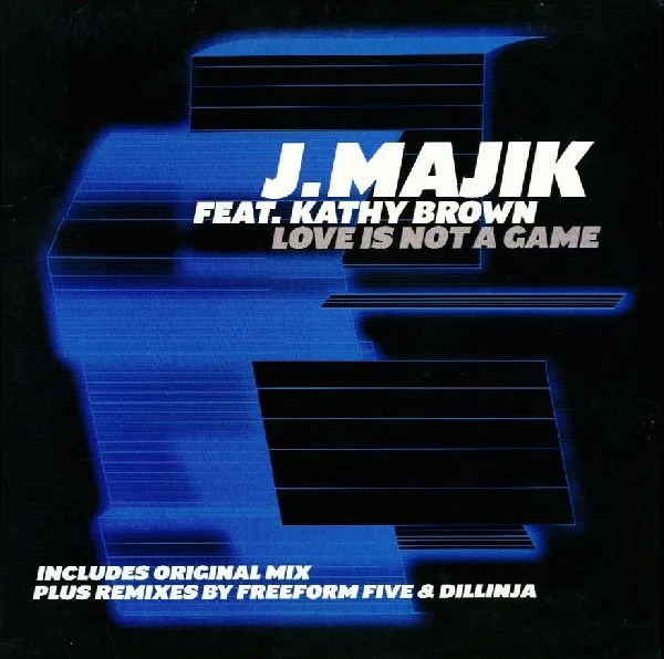 J Majik Feat. Kathy Brown – Love Is Not A Game