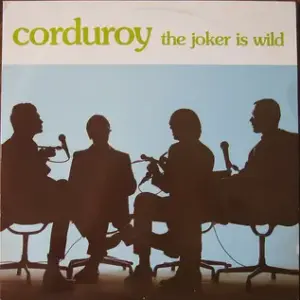 Corduroy – The Joker Is Wild
