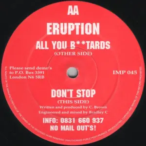 Eruption – All You B**tards / Don't Stop