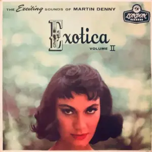 Martin Denny – Exotica Volume II