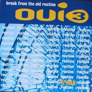 Oui 3 – Break From The Old Routine