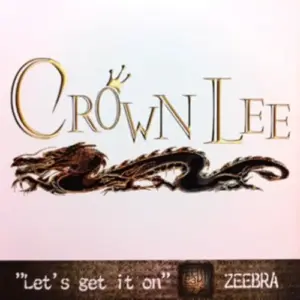 Crown Lee Featuring Zeebra – Let's Get It On