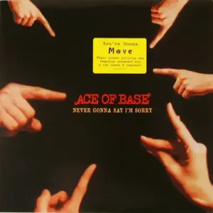 Ace Of Base – Never Gonna Say I'm Sorry