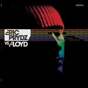 Eric Prydz Vs Pink Floyd – Proper Education