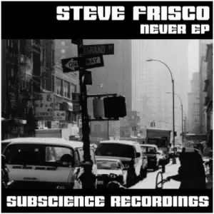 Steve Frisco – Never EP