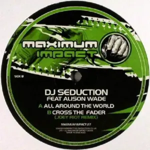 DJ Seduction Feat Alison Wade – All Around The World / Cross The Fader