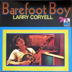 Larry Coryell – Barefoot Boy