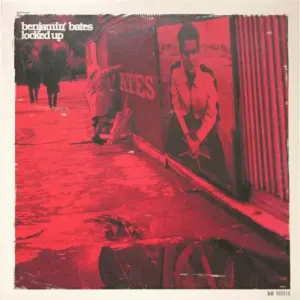 Benjamin Bates – Locked Up