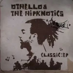 Othello & Hipknotics, The – Classic: EP