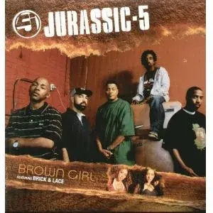 Jurassic 5 Featuring Brick & Lace – Brown Girl