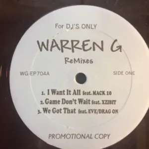 Warren G – I Want It All (Remix) / Game Don't Wait / We Got That