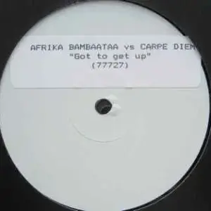 Afrika Bambaataa Vs Carpe Diem – Got To Get Up