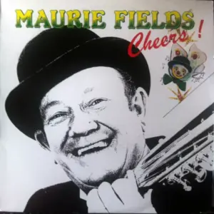 Maurie Fields – Cheers!