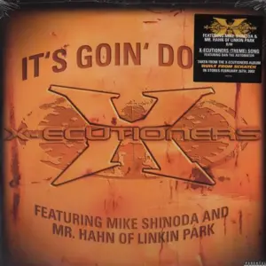X-Ecutioners, The Featuring Mike Shinoda and Mr. Hahn – It's Goin' Down