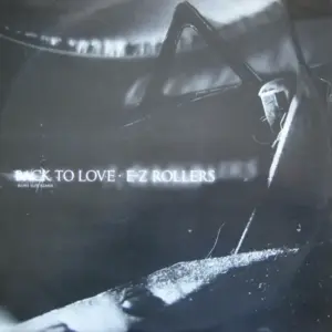 E-Z Rollers – Back To Love (Roni Size Remix) / One Crazy Diva
