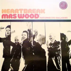 Mrs. Wood Featuring Eve Gallagher – Heartbreak