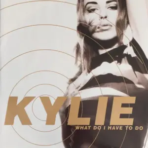 Kylie Minogue – What Do I Have To Do