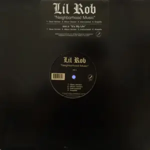 Lil Rob – Neighborhood Music / It's My Life