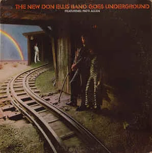 New Don Ellis Band, The Featuring: Patti Allen – The New Don Ellis Band Goes Underground