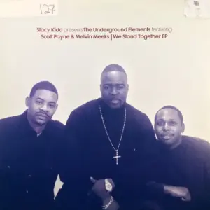 Stacy Kidd Presents Underground Elements, The Featuring Scott Payne & Melvin Meeks – We Stand Together EP