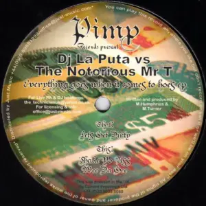 DJ La Puta vs. The Notorious Mr. T – Everything Goes When It Comes To Hoes E.P