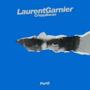 Laurent Garnier – Crispy Bacon (Part 2)