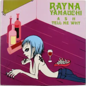 Rayna Yamauchi – Ash / Tell Me Why