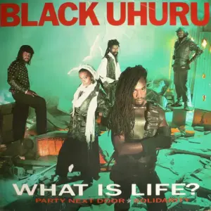 Black Uhuru – What Is Life?