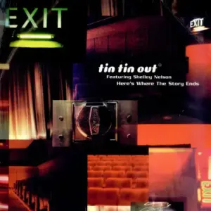 Tin Tin Out Featuring Shelley Nelson – Here's Where The Story Ends