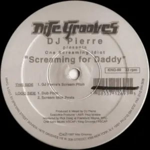 DJ Pierre Presents One Screaming Idiot – Screaming For Daddy