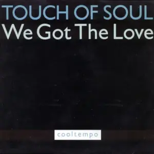 Touch Of Soul – We Got The Love