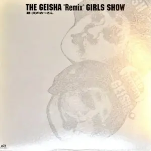 Geisha Girls – The Geisha "Remix" Girls Show