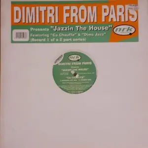 Dimitri From Paris – Jazzin The House: Ça Chauffe / Dim's Jazz