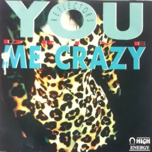 Reflectors – You Drive Me Crazy