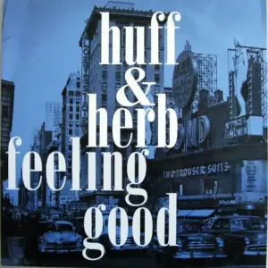 Huff & Herb – Feeling Good