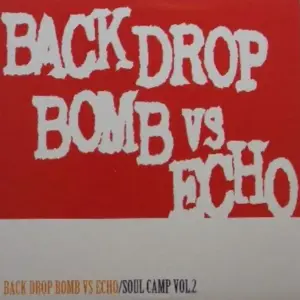 Back Drop Bomb Vs Echo (32) – Soul Camp Vol.2