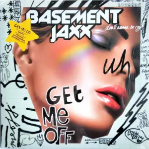 Basement Jaxx – Get Me Off