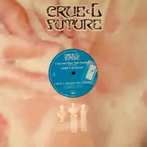 Crue-L Grand Orchestra – (You Are) More Than Paradise / Spend The Day Without You