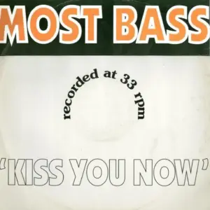 Most Bass – Kiss You Now