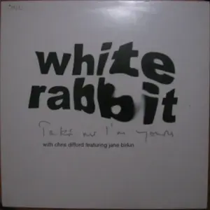White Rabbit, The With Chris Difford Featuring Jane Birkin – Take Me I'm Yours