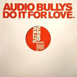 Audio Bullys – Do It For Love