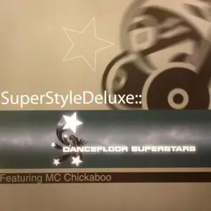 SuperStyleDeluxe Featuring MC Chickaboo – Dancefloor Superstars