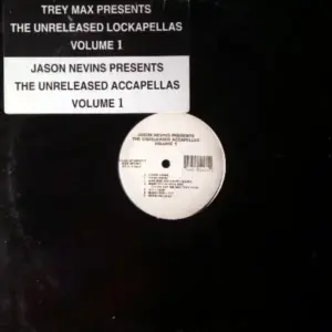 Trey Max / Jason Nevins – The Unreleased Lockapellas Volume 1 / The Unreleased Accapellas Volume 1