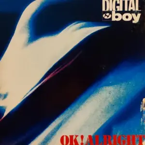 Digital Boy – OK! Alright