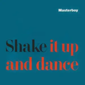 Masterboy – Shake It Up And Dance