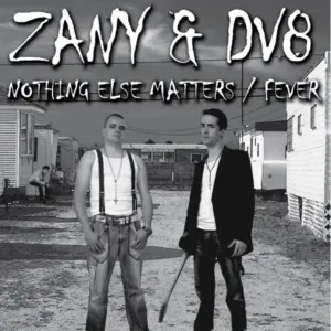 Zany & DV8 – Nothing Else Matters / Fever