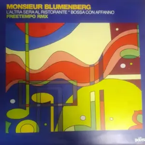 Monsieur Blumenberg – L'altra Sera Al Ristorante * Bossa Con Affanno