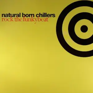 Natural Born Chillers – Rock The Funky Beat
