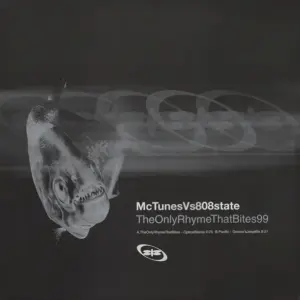 MC Tunes vs. 808 State – The Only Rhyme That Bites 99